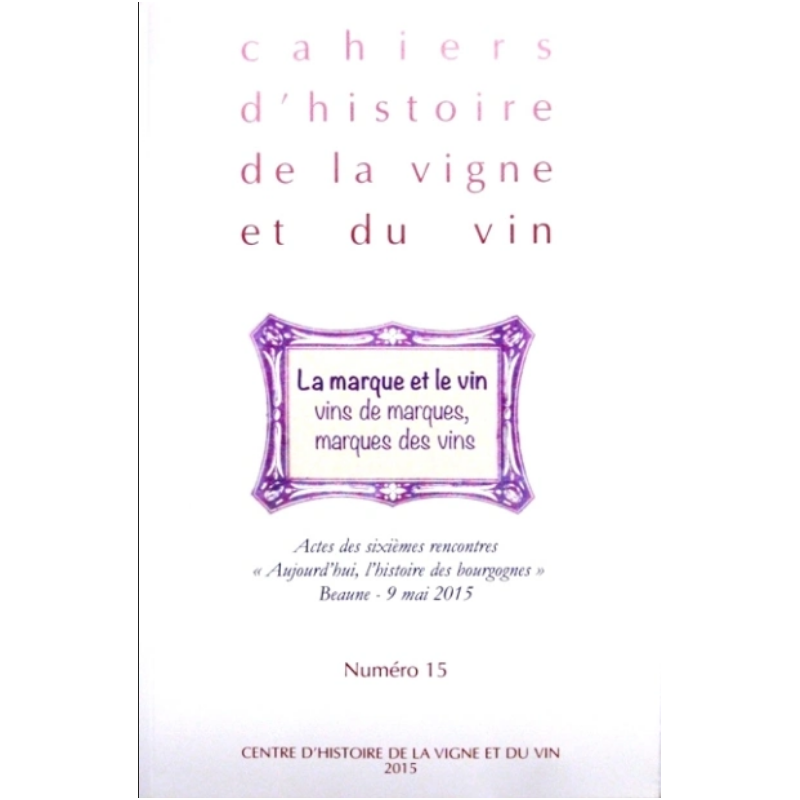 Notebooks of the History of the Vine and Wine No. 15 (French edition) by the Center for the History of the Vine and Wine