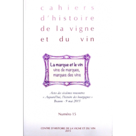 Cahiers d’histoire de la Vigne et du Vin n° 15 | Centre d'Histoire de la Vigne et du Vin