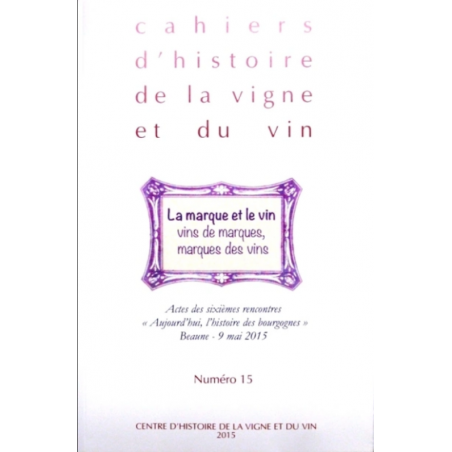 Notebooks of the History of the Vine and Wine No. 15 (French edition) by the Center for the History of the Vine and Wine