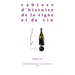 Cahiers d’histoire de la vigne et du vin n° 16 |Centre Historique de la Vigne et du Vin