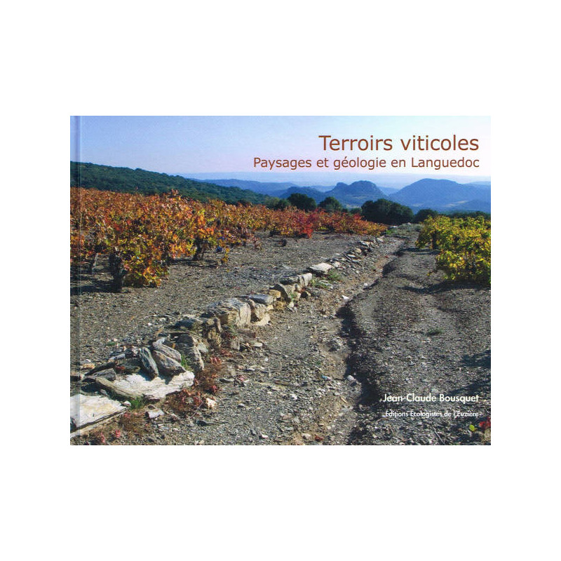 Wine terroirs | Landscapes and geology of Languedoc | Jean Claude Bousquet