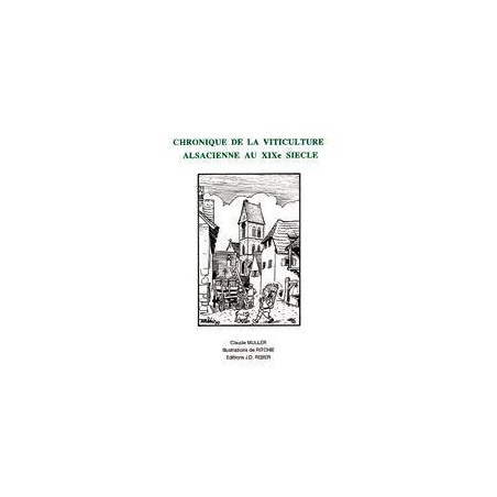 Chronique de la viticulture alsacienne au 19è siècle | Muller