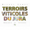 Terroirs viticoles du Jura : Géologie et paysages (in french) - Michel Campy