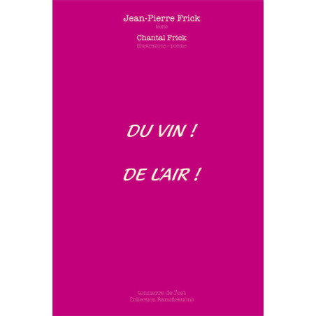 A glass of Wine ! A breath of fresh air ! (french / english text) by Jean-Pierre Frick