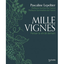 Mille Vignes, penser le vin de demain | Pascaline Lepeltier