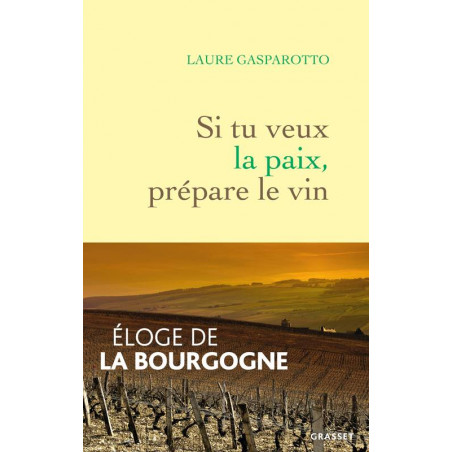 If you want peace, prepare the wine | Laure Gasparotto