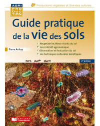 Guide pratique de la vie des sols (2è édition) | Pierre Anfray