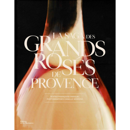 The Saga of the Great Rosés of Provence | Francoise Parguel