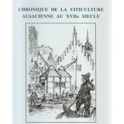 Chronicle of Alsatian viticulture in the 17th century | Claude Muller