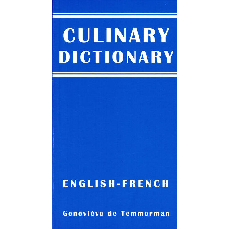 Dictionnaire gastronomique : Culinary dictionary (english-french)