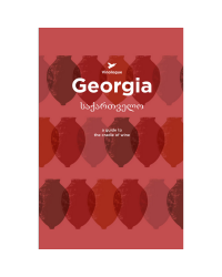 Georgia  - A Guide to the Cradle of Wine