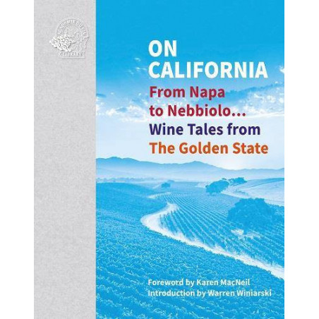 "On California: From Napa to Nebbiolo... Wine Tales from the Golden State" is a book by Susan Keevil and Macneil.