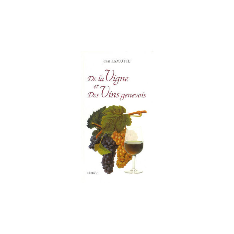 De la Vigne et des Vins genevois | Lamotte