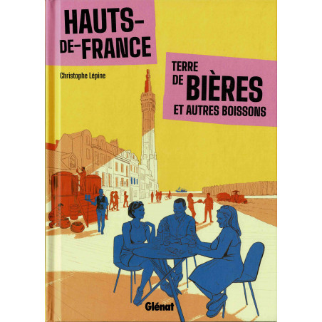 Hauts-de-France, Terre de bières et autres boissons