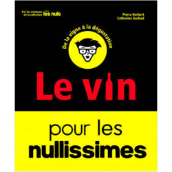 Le Vin pour les Nullissimes, 2ème édition de Pierre Herbert, Catherine Gerbod | Pour les Nuls (French edition)