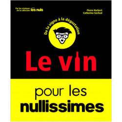 Le Vin pour les Nullissimes, 2ème édition de Pierre Herbert, Catherine Gerbod | Pour les Nuls