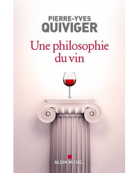 A philosophy of wine | Pierre-Yves Quivigier