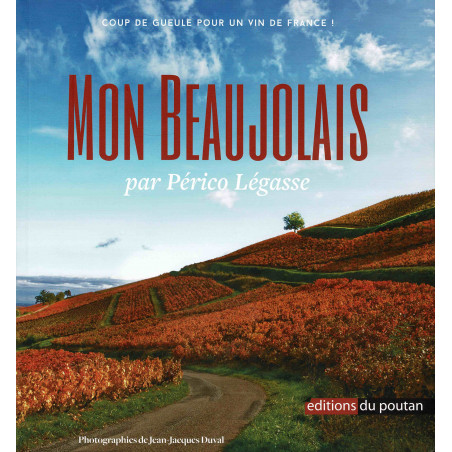 My Beaujolais | Périco Légasse