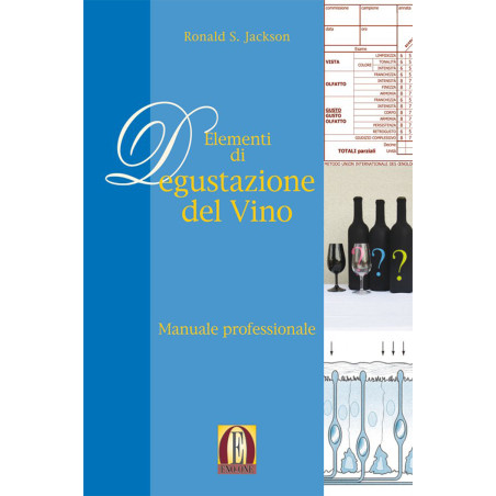 Elementi di Degustazione del Vino: Manuale professionale
