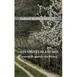 Les vignes blanches, sources de grands vins blancs |Gabriel Mangematin