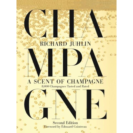 A Scent of Champagne: 8,000 Champagnes Tasted and Rated | Richard Juhlin