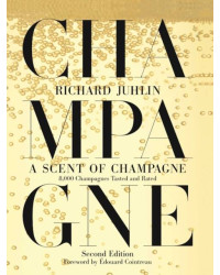 A Scent of Champagne : 8,000 Champagnes Tasted and Rated | Richard Juhlin