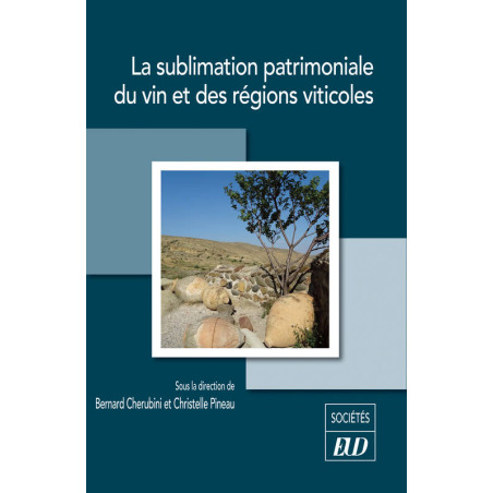 The heritage sublimation of wine and wine regions by Bernard Cherubini