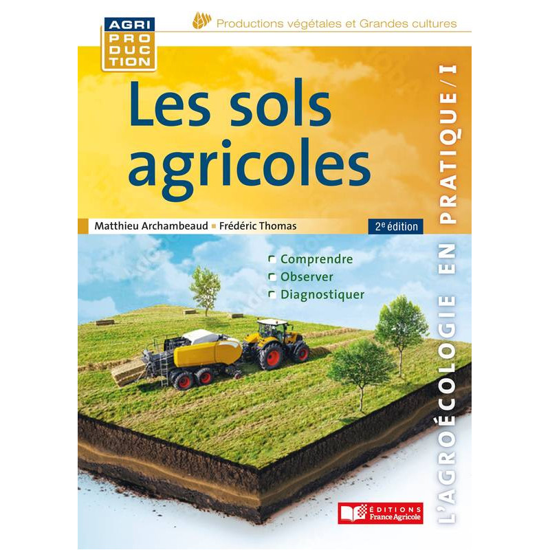 Les sols agricoles (french edition) by Frédéric Thomas, Matthieu Archambeaud | France Agricole