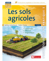 Les sols agricoles (french edition) by Frédéric Thomas, Matthieu Archambeaud | France Agricole