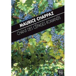 Chant Des Cépages Romands - Maurice Chappaz