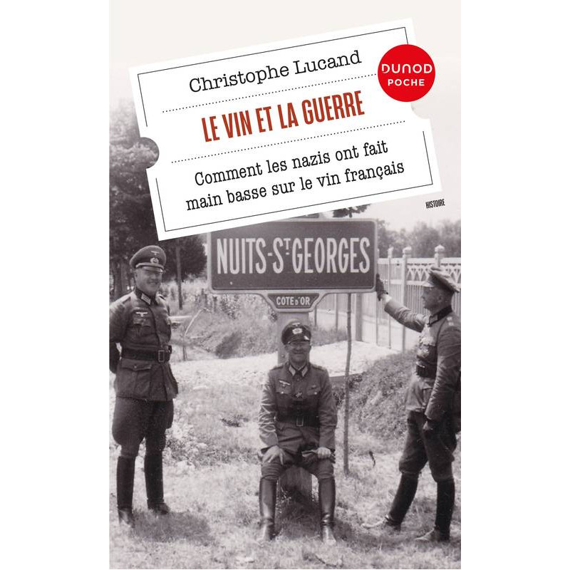 The Wine and the War (French edition): How the Nazis Seized French Wine by Christophe Lucand