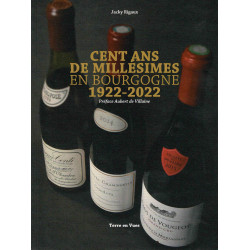 Cent ans de millésimes en Bourgogne 1922-2022 by Jacky Rigaux | Terre en Vues