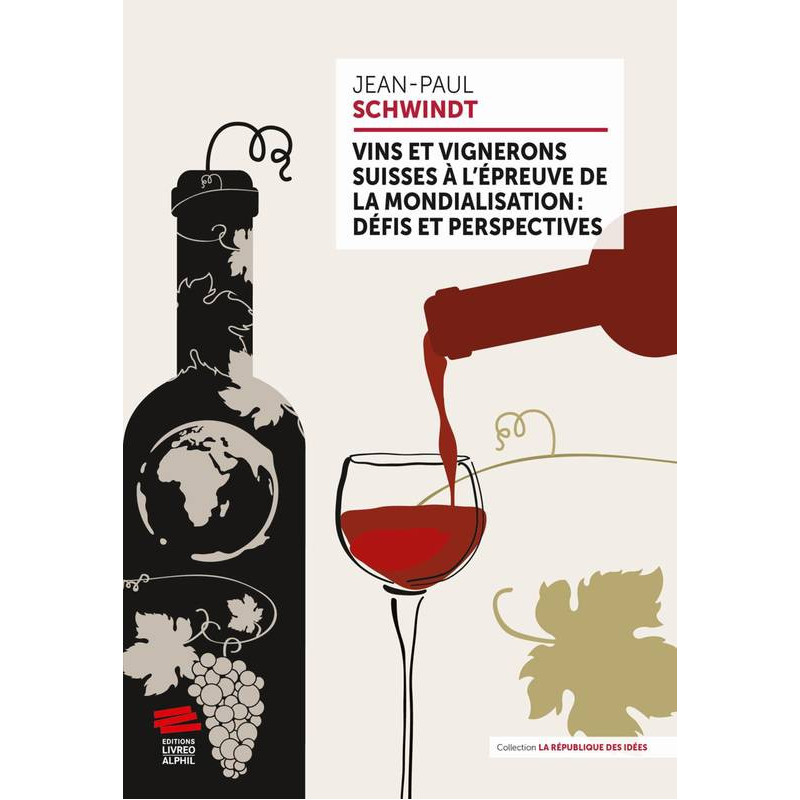 Swiss Wines and Winemakers Facing Globalization: Challenges and Perspectives | Jean-Paul Schwindt