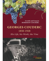 Georges Couderc 1850-1928, his Life, his Work, the Wine | François Morisson-Couderc