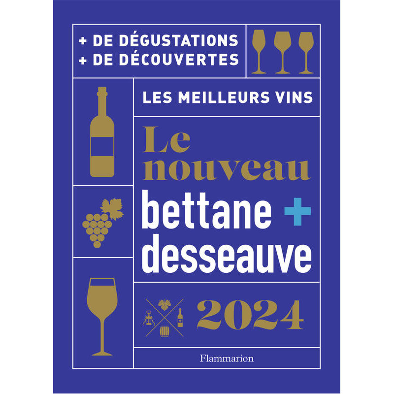 Le nouveau Bettane et Desseauve 2024, les meilleurs vins | Flammarion