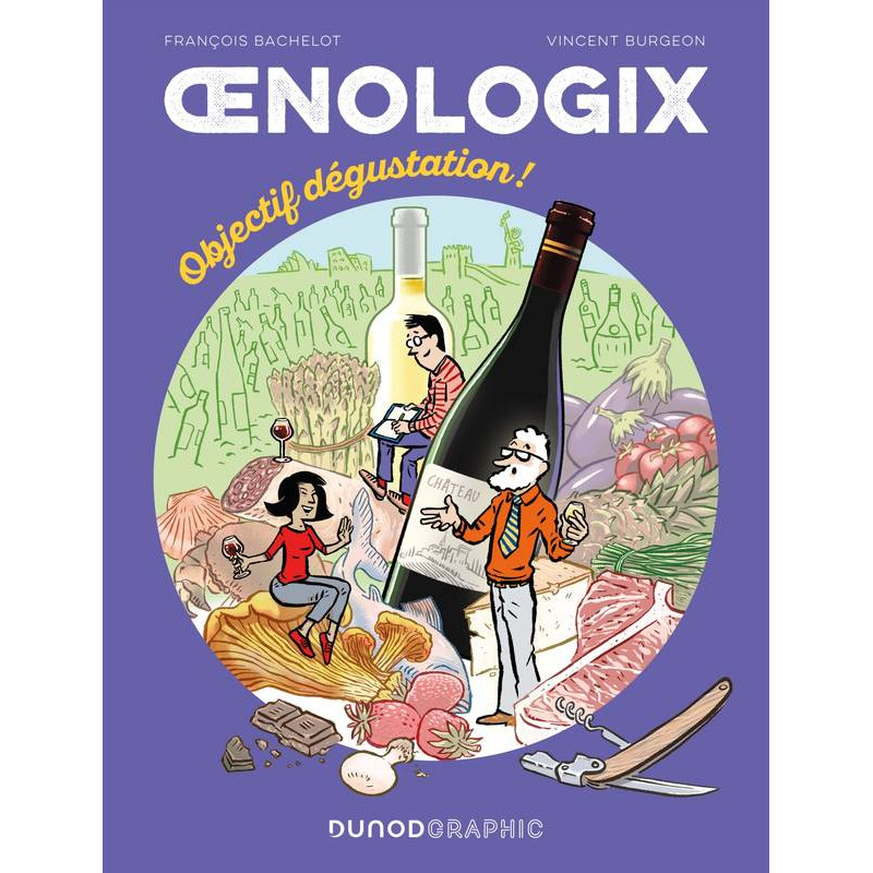 Oenologix Volume 2: Tasting Objective! by Francois Bachelot & Vincent Burgeon | Dunod