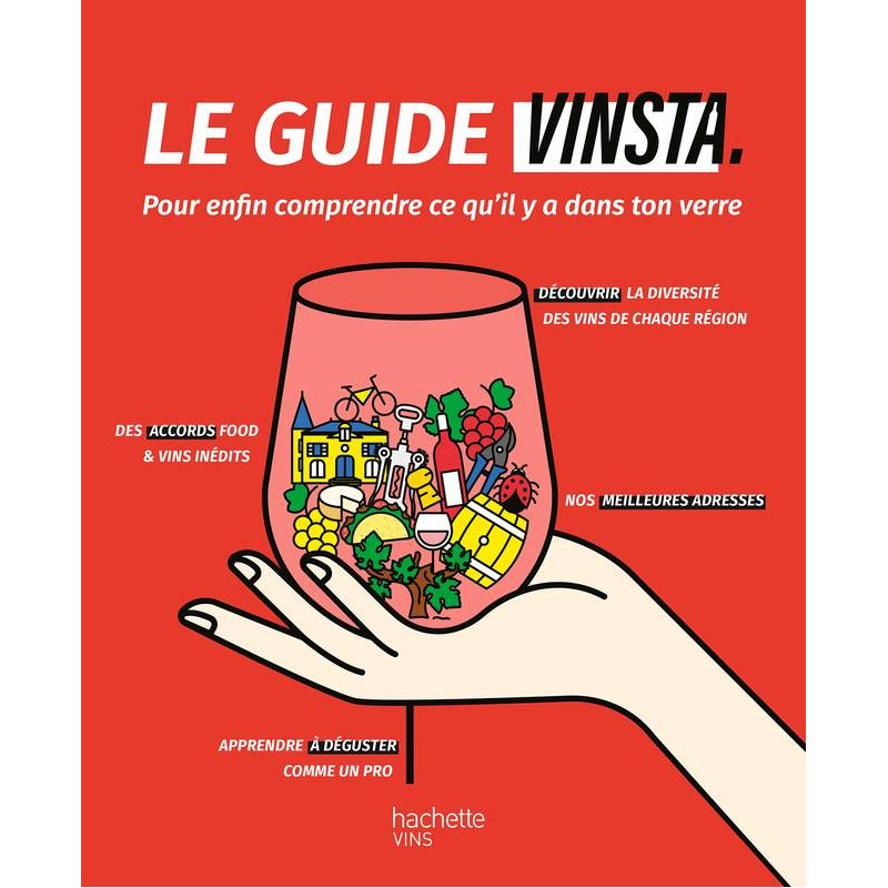 Le guide Vinsta, pour enfin comprendre ce qu'il y a dans ton verre de Marion Château | Hachette Vins (French edition)