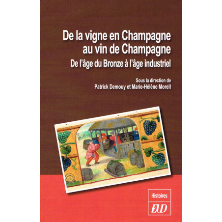 De la vigne en Champagne au vin de Champagne, de l'âge de Bronze à l'âge industriel | Patrick Demouy et Marie-Hélène Morell