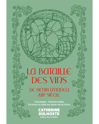 La Bataille des Vins de Henri d'Andeli, XIIIe siècle : A la source du mythe des grands vins de France (French Edition)