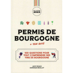 Le Permis de Bourgogne ® + son quiz - Millésime 2023 | Jacky Rigaux et Dominique Bruillot