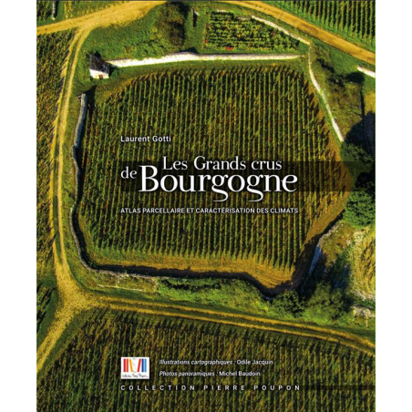 Les grands crus de Bourgogne : Atlas parcellaire et caractérisation des climats