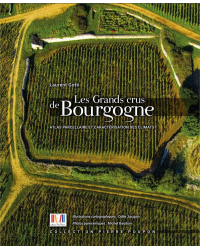 Les grands crus de Bourgogne : Atlas parcellaire et caractérisation des climats (in french)| Laurent Gotti