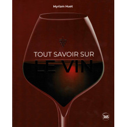 Tout savoir sur le vin de Myriam Huet | Editions 365