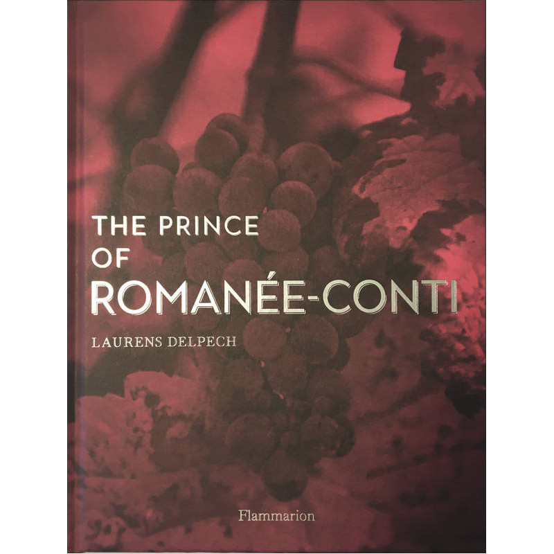 The Prince of Romanée-Conti (English edition) by Laurens Delpech | Flammarion