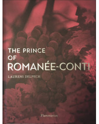 The Prince of Romanée-Conti (English edition) by Laurens Delpech | Flammarion