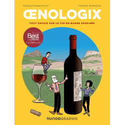 Oenologix: Everything to Know About Wine in Comic Book Form by François Bachelot & Vincent Burgeon | François Bachelot, Vincent 