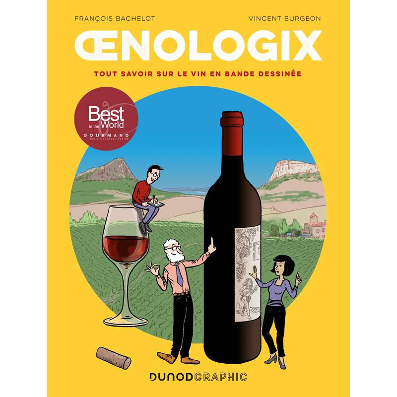 Oenologix : Tout savoir sur le vin en bande dessinée de François Bachelot & Vincent Burgeon | Francois Bachelot, Vincent Burgeon