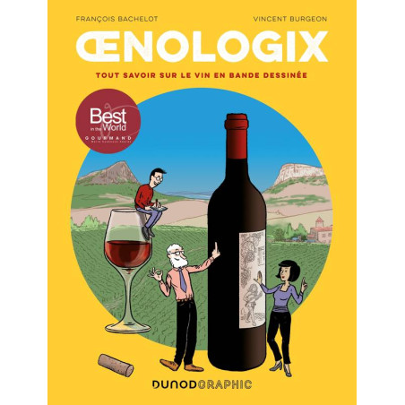 Oenologix: Everything to Know About Wine in Comic Book Form by François Bachelot & Vincent Burgeon | François Bachelot, Vincent 