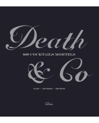 Death & Co, 600 deadly cocktails