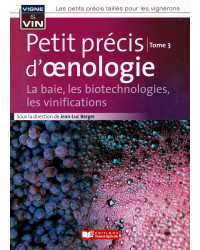 Petit précis d'Oenologie, Tome 3 : la baie, les biotechnologies, les vinifications (French Edition) by Jean-Luc Berger